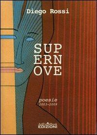 Supernove. Poesie dal 2003 al 2009 - Diego Rossi - copertina