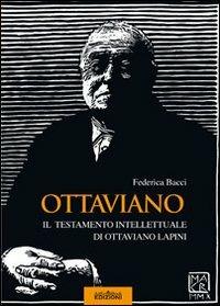 Ottaviano. Il testamento intellettuale di Ottaviano Lapini - Federica Bacci - copertina