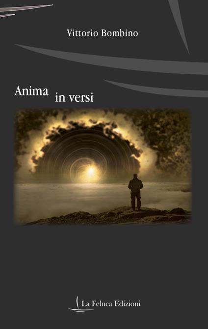 Anima in versi. Percorsi di un sognatore - Vittorio Bombino - copertina