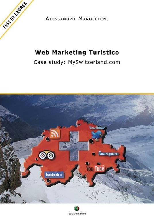 WEB MARKETING TURISTICO - Case study: MySwitzerland.com - Alessandro Marocchini - ebook
