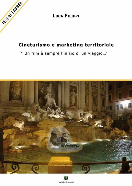 Cineturismo e marketing territoriale - - Luca Filippi - ebook