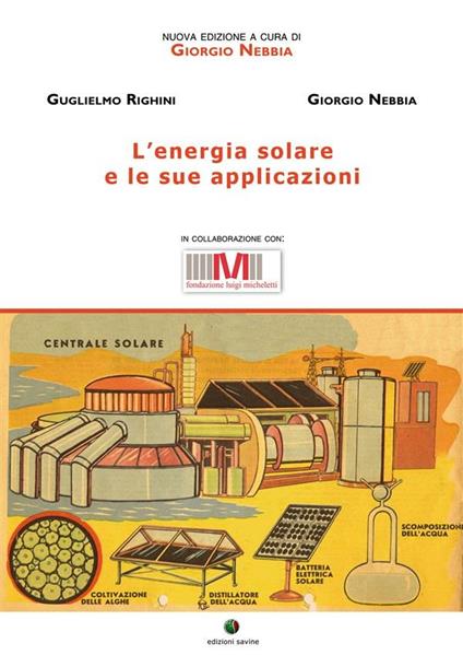 L'energia solare e le sue applicazioni - Giorgio Nebbia,Guglielmo Righini - ebook