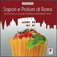 Sapori e profumi di Roma. Ricette della cucina romana e ristoranti tipici - copertina