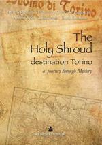 The holy shroud destination Torino. A journey through mystery