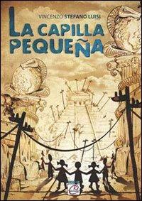 La capilla pequeña - Vincenzo S. Luisi - copertina