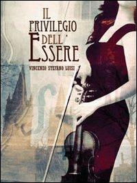 Il privilegio dell'essere - Vincenzo S. Luisi - copertina