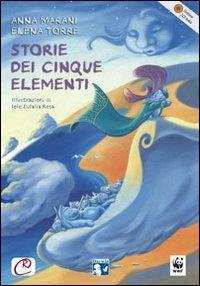 Storie dei cinque elementi. Ediz. multilingue. Con 2 CD Audio - Elena Torre,Anna Marani - copertina