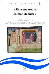 «Ravy me treuve en mon deduire». Études réunies par Luca Pierdominici et Elisabeth Gaucher-Rémond - Luca Pierdominici,Elisabeth Gaucher Rémond - copertina