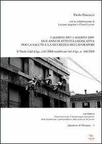 3 agosto 2007-3 agosto 2009. Due anni di attività legislativa per la salute e la sicurezza dei lavoratori - Paolo Pascucci - copertina