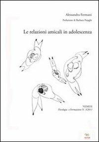 Le relazioni amicali in adolescenza - Alessandra Fermani - copertina