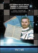Duecentoundici giorni nello spazio. Anatoli. N. Berezovoy. Il diario, la posta, la storia. 13 maggio - 10 dicembre 1982 stazione spaziale orbitale Salyut 7