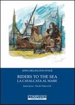 Riders to the sea-La cavalcata al mare. Ediz. bilingue