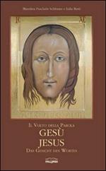 Il volto della Parola, Gesù-Jesus, das Gesicht des Wortes. Ediz. multilingue
