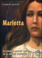 Marietta. La piccola-grande storia di santa Maria Goretti
