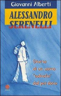 Alessandro Serenelli. Storia di un uomo «salvato» dal perdono - Giovanni Alberti - copertina