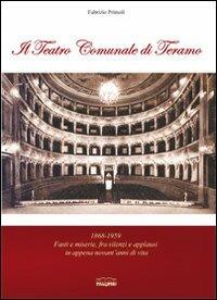 Il teatro comunale di Teramo. 1868-1959 fasti e miserie, fra silenzi e applausi in appena novant'anni di vita - Fabrizio Primoli - copertina