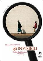Gli invisibili. L'ombra degli abirigeni in Australia
