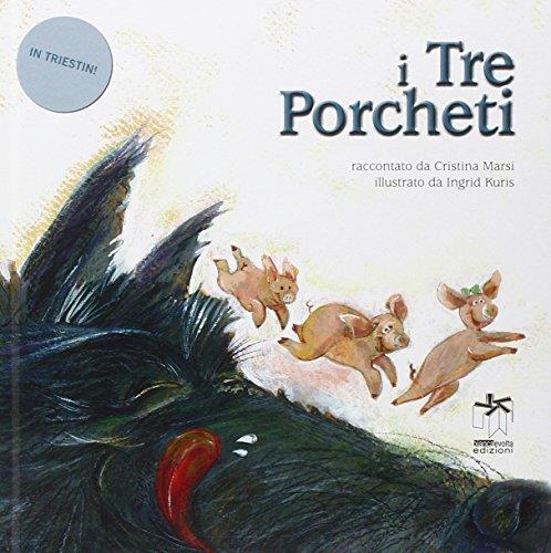 I tre porcheti. Ediz. illustrata