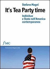 It's tea party time. Individuo e stato nell'America contemporanea - Stefano Magni - copertina
