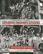Explorers emigrants citizens. A visual history of the Italian American experience from the collections of Library of Congress