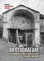 Rifotografare. Insediamenti storici e beni culturali quarant'anni dopo. Ediz. illustrata. Vol. 3: Lama Mocogno, Polinago.