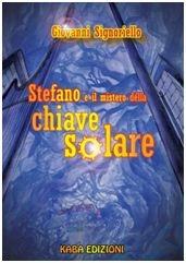 Libro Stefano e il mistero della chiave solare Giovanni Signoriello