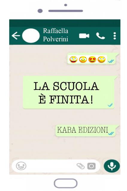 La scuola è finita! - Raffaella Polverini - copertina