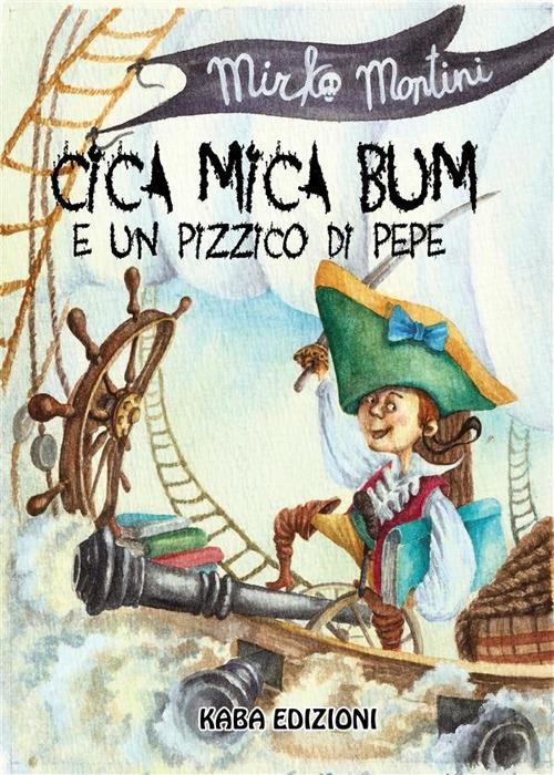 Cica mica bum e un pizzico di pepe - Mirko Montini - copertina
