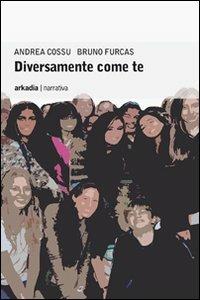 Diversamente come te - Andrea Cossu,Bruno Furcas - copertina