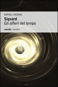 Sigvard. Gli alfieri del tempo - Rafael Medina - copertina