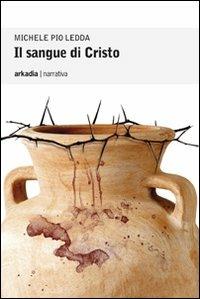 Il sangue di Cristo - Michele P. Ledda - copertina