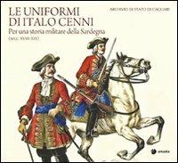 Le uniformi di Italo Cenni. Per una storia militare della Sardegna (secc. XVIII-XIX) - copertina
