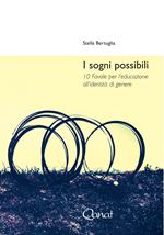 I sogni possibili. 10 favole per l'educazione all'identità di genere