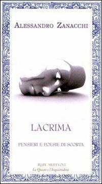 Lacrima. Pensieri e poesie di scorta - Alessandro Zanacchi - copertina