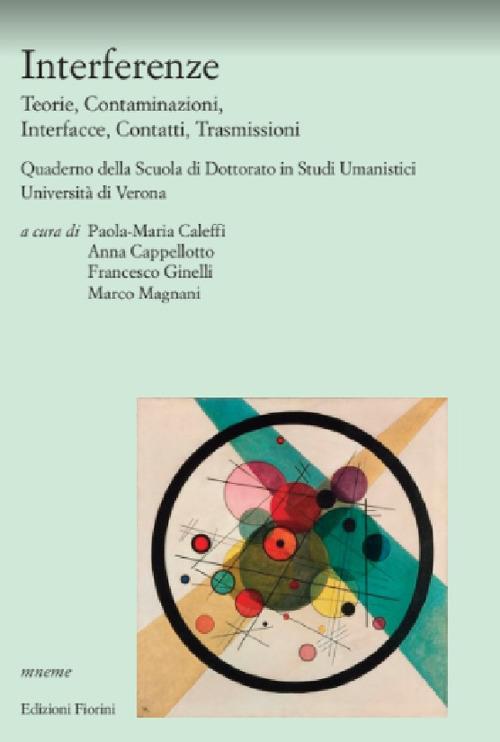 Interferenze. Teorie, contaminazioni, interfacce, contatti, trasmissioni. Quaderno della Scuola di dottorato in studi umanistici, Università di Verona - copertina