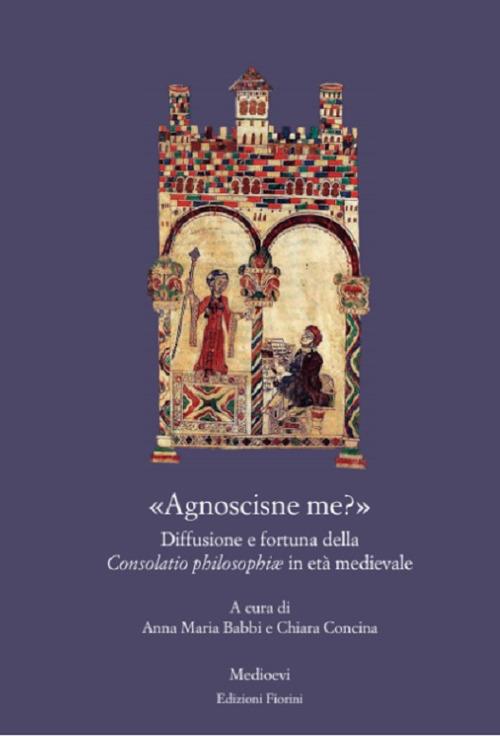 «Agnoscisne me?» Diffusione e fortuna della Consolatio philosophiæ in età medievale - copertina
