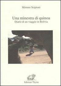 Una minestra di Quinoa. Diario di un viaggio in Bolivia - Minno Scipioni - copertina