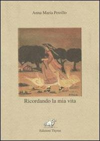 Ricordando la mia vita - Anna M. Petrillo - copertina