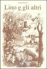 Lino e gli altri - Eligio Bartoli - copertina