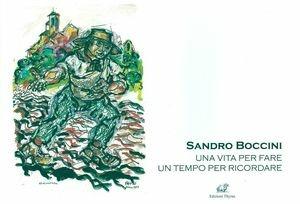 Libro Sandro Boccini. Una vita per fare un tempo per ricordare 