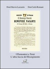 I piemontesi a Terni. L'altra faccia del Risorgimento - Ottavio Lazzarin,Carlo Romani - copertina