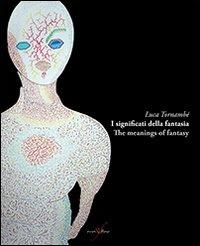 I significati della fantasia-The meanings of fantasy. Ediz. bilingue - Luca Tornambè - copertina