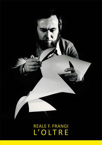 Reale F. Frangi. L'oltre. Ediz. illustrata - copertina