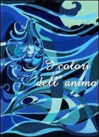 I colori dell'anima - M. Cristina Scarno - copertina