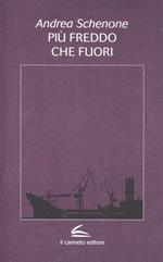 Più freddo che fuori