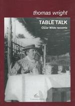 Table talk. Oscar Wilde racconta