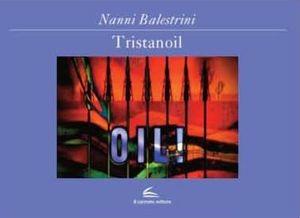 Libro Tristanoil. Ediz. illustrata. Con DVD Nanni Balestrini