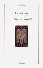 Anghelos. Vasi comunicanti. «L'angelo custode»