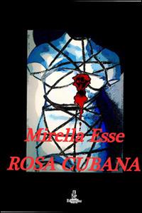 Rosa cubana - Mirella Esse - copertina