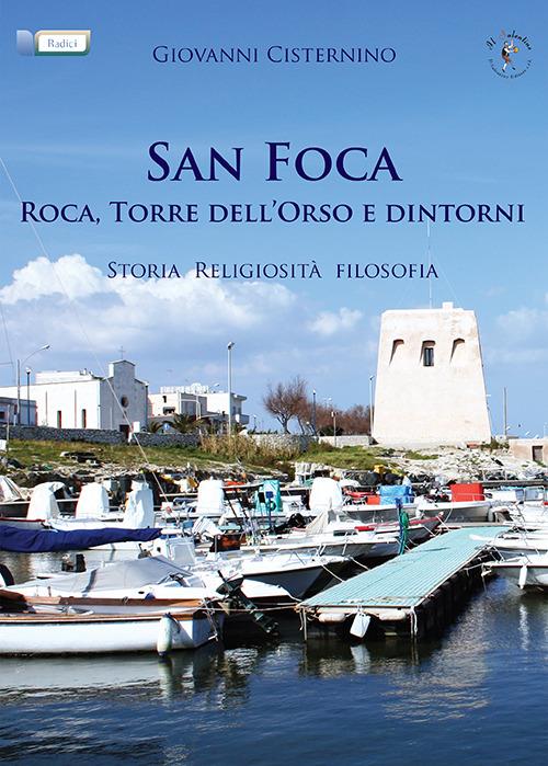 San Foca, Rocca, Torre dell'Orso e dintorni. Storia, religiosità, filosofia - Giovanni Cisternino - copertina